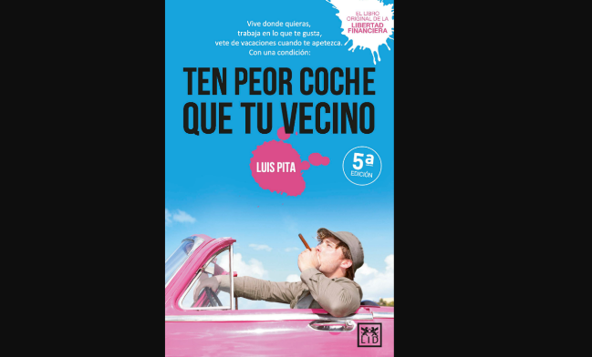 Ten peor coche que tu vecino, un libro para conseguir tu libertad financiera