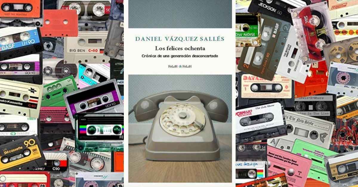 los-felices-ochenta-daniel-vazquez-salles-revisita-el-desencanto-de-una-generacion-entre-la-utopia-y-la-resaca