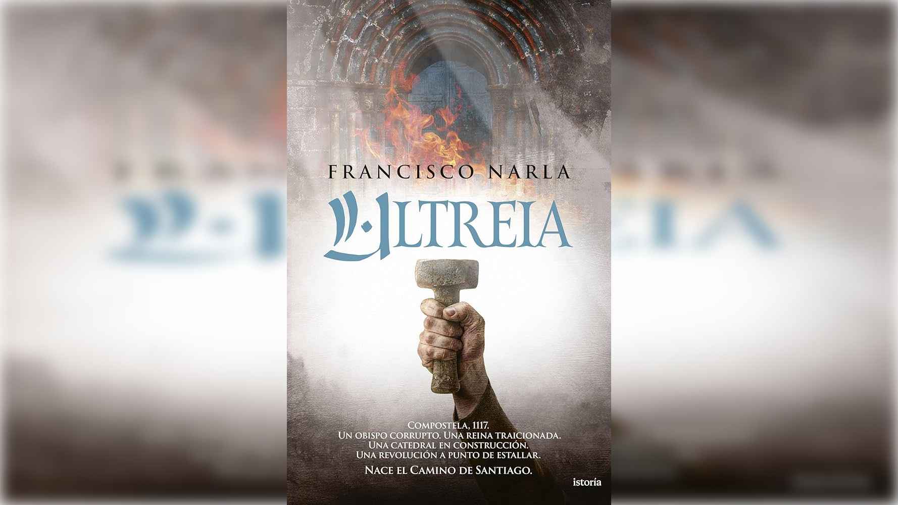 ultreia-de-francisco-narla-intrigas-poder-y-supervivencia-en-la-compostela-medieval
