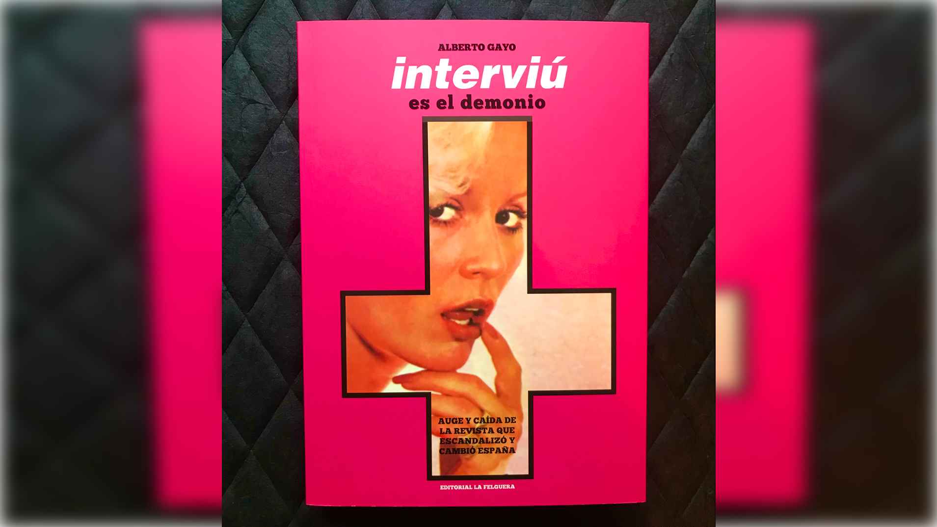 interviu-es-el-demonio-el-libro-que-reconstruye-la-historia-de-la-revista-que-escandalizo-y-cambio-espana