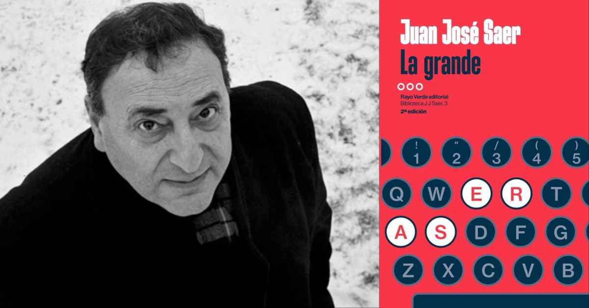 la-grande-de-juan-jose-saer-una-novela-sobre-el-tiempo-la-memoria-y-la-imposibilidad-de-cerrar-una-vida
