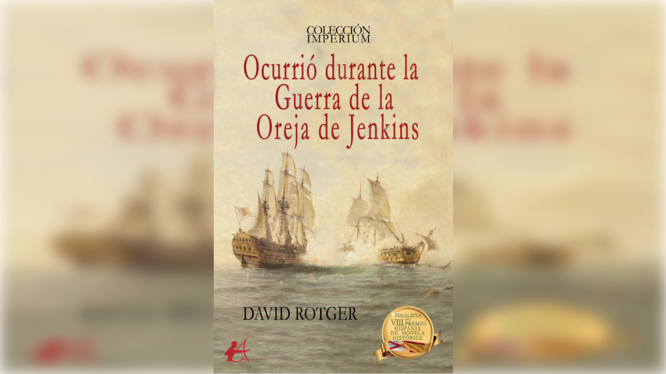 ocurrio-durante-la-guerra-de-la-oreja-de-jenkins-un-libro-para-amantes-de-la-novela-historica