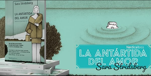 la-antartida-del-amor-una-conmovedora-novela-obra-de-sara-stridsberg