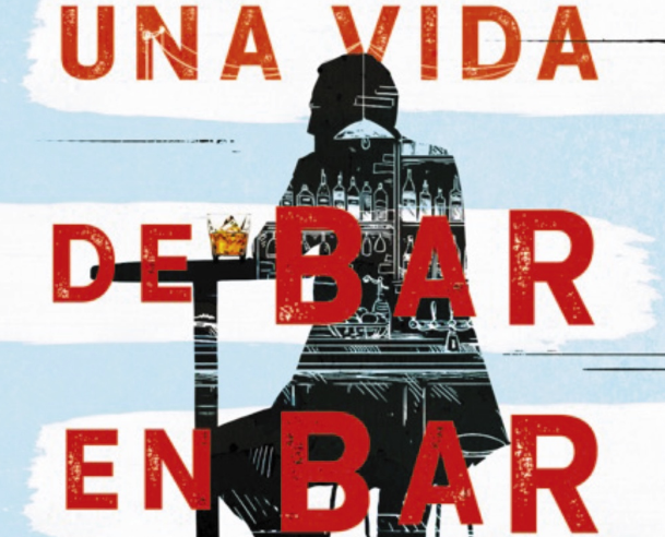 una-vida-de-bar-en-bar-un-retrato-de-la-espana-de-las-ultimas-decadas