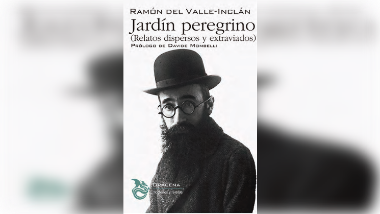 jardin-peregrino-el-libro-que-recoge-los-relatos-dispersos-y-extraviados-de-valle-inclan