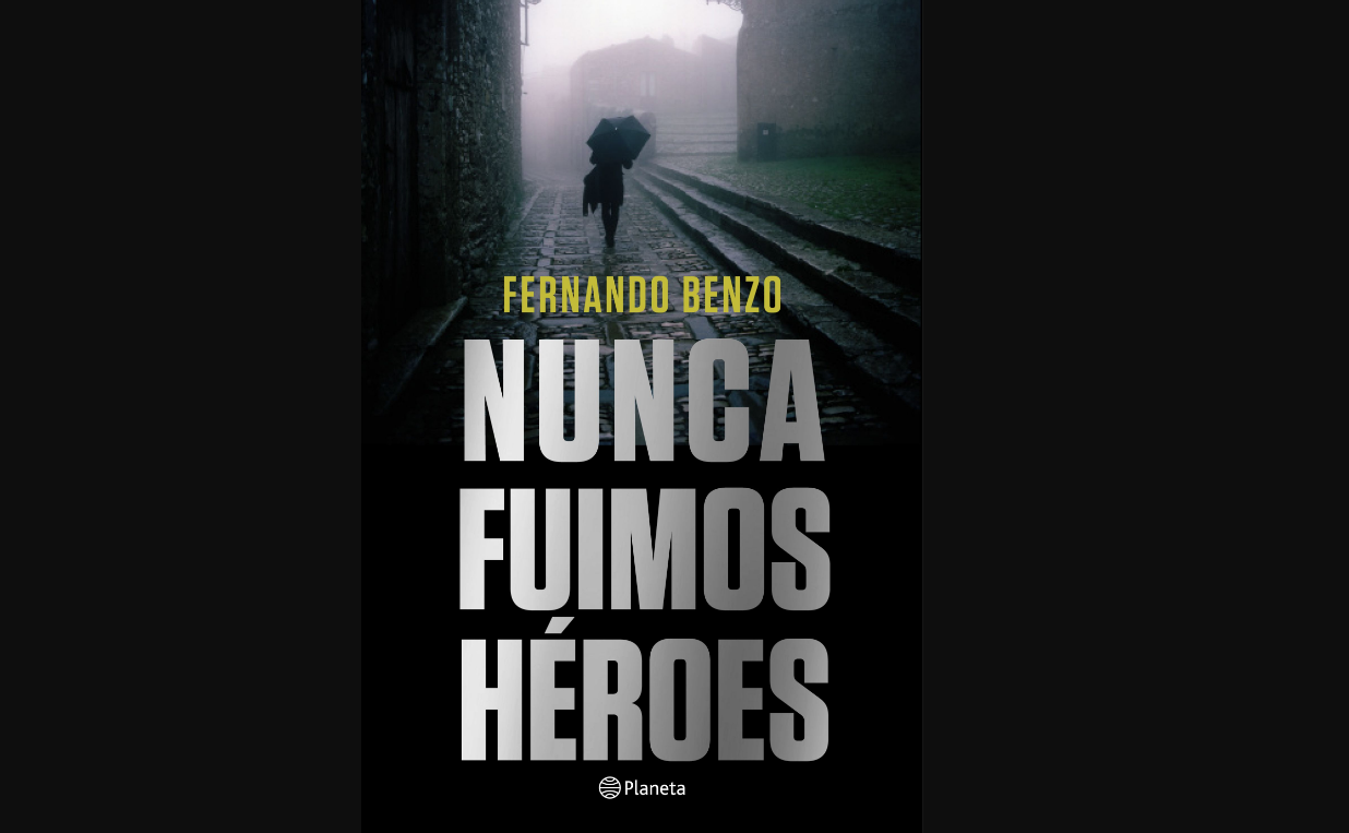 nunca-fuimos-heroes-un-thriller-que-recorre-la-historia-del-terrorismo-de-eta