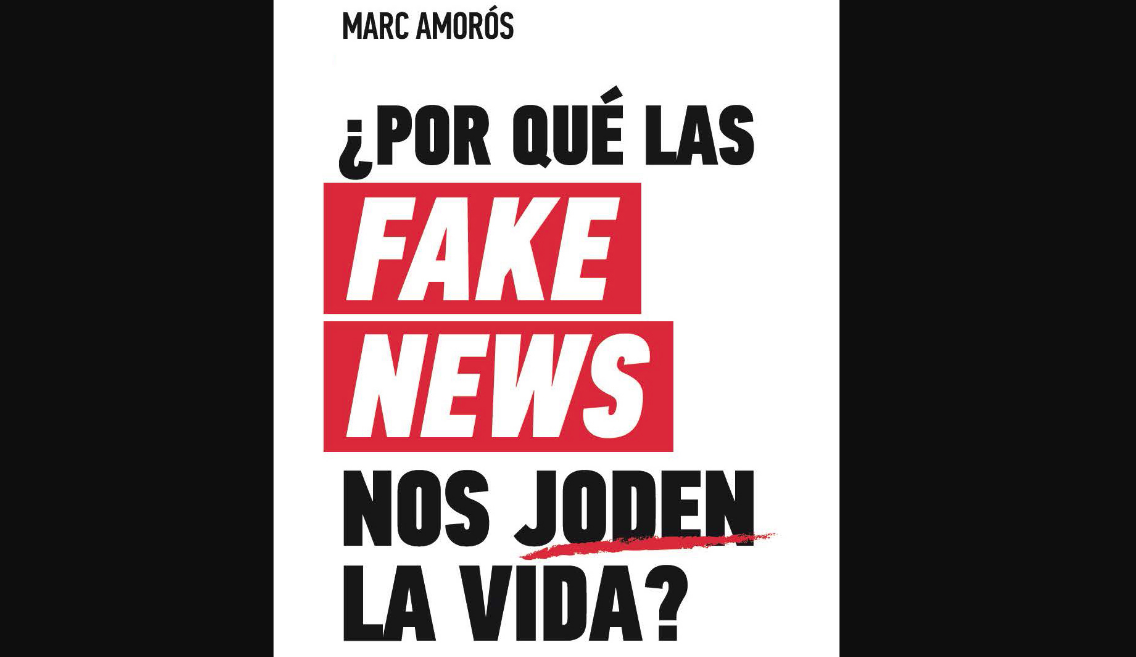 por-que-las-fake-news-nos-joden-la-vida